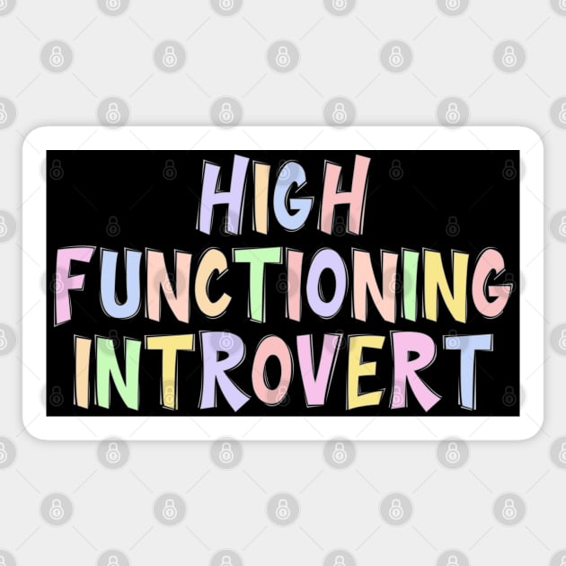 High Functioning Introvert, in colorful quirky font Sticker by Luxinda
